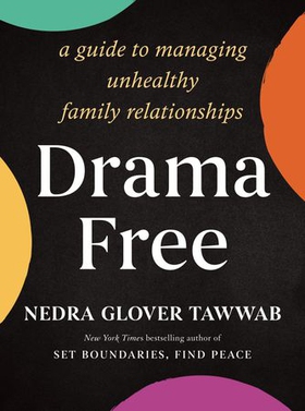 Drama Free - A Guide to Managing Unhealthy Family Relationships (ebok) av Nedra Glover Tawwab