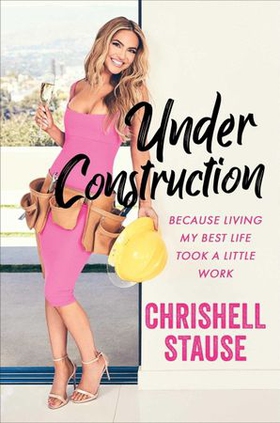 Under Construction - Because Living My Best Life Took a Little Work (ebok) av Ukjent