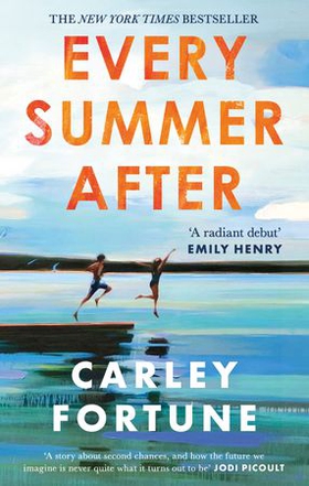 Every Summer After - A heartbreakingly gripping story of love and loss (ebok) av Carley Fortune