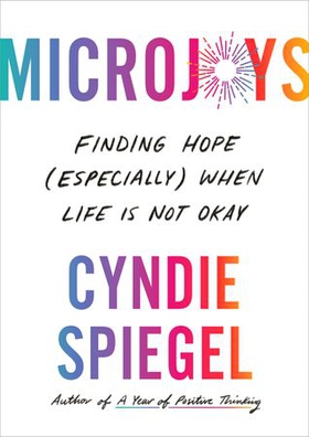 Microjoys - Finding Hope (Especially) When Life is Not Okay (ebok) av Cyndie Spiegel