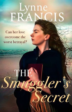 The Smuggler's Secret - a gripping, evocative historical saga (ebok) av Lynne Francis
