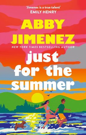 Just For The Summer - The bestselling love story that will make you cry happy tears (ebok) av Abby Jimenez