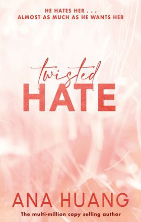 Twisted Hate - the TikTok sensation! Fall into a world of addictive romance... (ebok) av Ana Huang