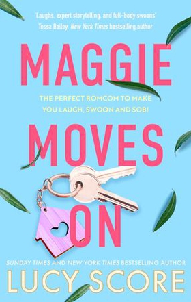 Maggie Moves On - the perfect romcom to make you laugh, swoon and sob! (ebok) av Lucy Score
