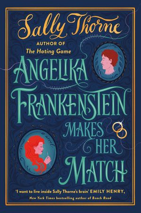 Angelika Frankenstein Makes Her Match - the brand new novel by the bestselling author of The Hating Game (ebok) av Sally Thorne