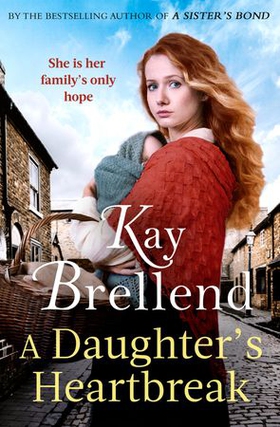 A Daughter's Heartbreak - A captivating, heartbreaking World War One saga, inspired by true events (ebok) av Kay Brellend