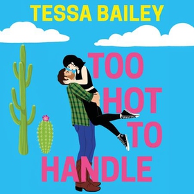 Too Hot to Handle (lydbok) av Tessa Bailey