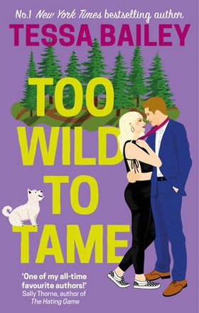 Too Wild to Tame (ebok) av Tessa Bailey