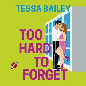 Too Hard to Forget (lydbok) av Tessa Bailey