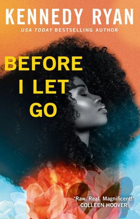 Before I Let Go - the perfect angst-ridden romance (ebok) av Kennedy Ryan