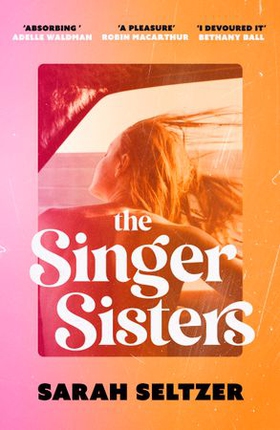 The Singer Sisters - An escapist family drama full of glamour and secrets (ebok) av Sarah Seltzer