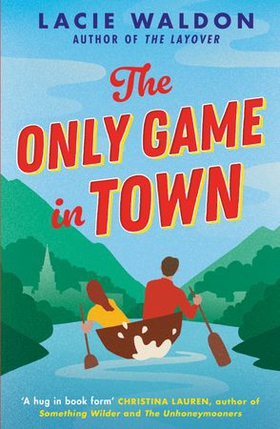 The Only Game in Town (ebok) av Lacie Waldon