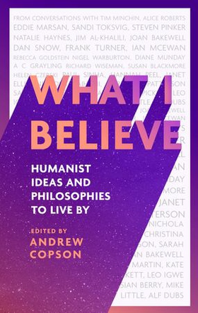 What I Believe - Humanist ideas and philosophies to live by (ebok) av Andrew Copson