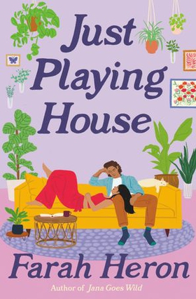 Just Playing House - A delightful rom-com for fans of forced proximity, second chances, and celebrity romance. (ebok) av Farah Heron