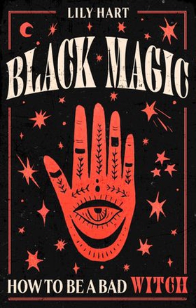 Black Magic - How to Be a Bad Witch (ebok) av Ukjent
