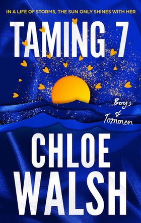 Taming 7 - Epic, emotional and addictive romance from the TikTok phenomenon (ebok) av Chloe Walsh