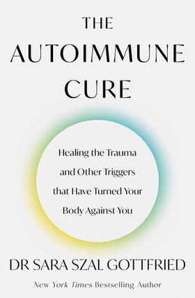 The Autoimmune Cure (ebok) av Sara Gottfried