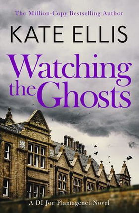 Watching the Ghosts - Book 4 in the Joe Plantagenet series (ebok) av Kate Ellis