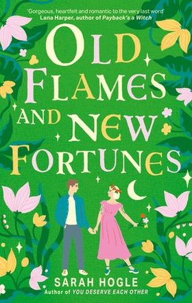 Old Flames and New Fortunes (ebok) av Sarah Hogle