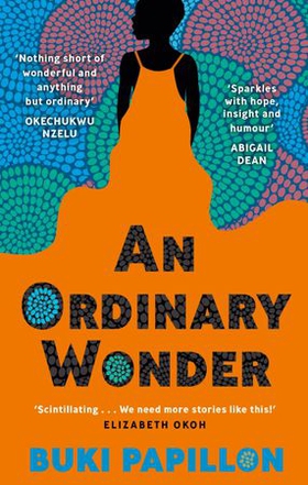 An Ordinary Wonder - Heartbreaking and charming coming-of-age fiction about love, loss and taking chances (ebok) av Buki Papillon
