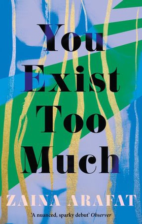 You Exist Too Much (ebok) av Zaina Arafat