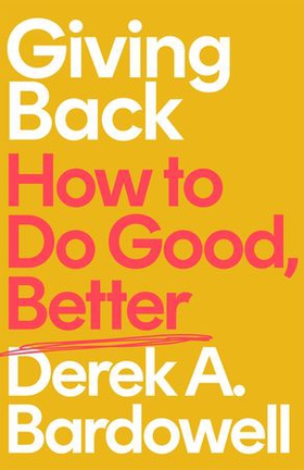 Giving Back - How to Do Good, Better (ebok) av Ukjent