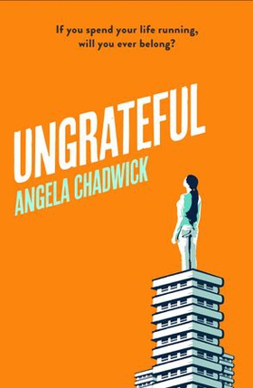 Ungrateful - Utterly gripping and emotional fiction about love, loss and second chances (ebok) av Angela Chadwick