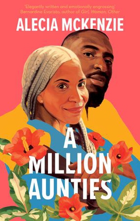 A Million Aunties - An emotional, feel-good novel about friendship, community and family (ebok) av Alecia McKenzie