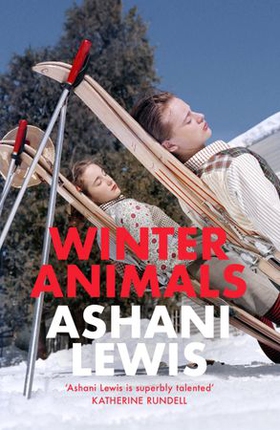 Winter Animals - ‘Remarkable – think THE SECRET HISTORY written by Raven Leilani’ Jenny Mustard (ebok) av Ukjent