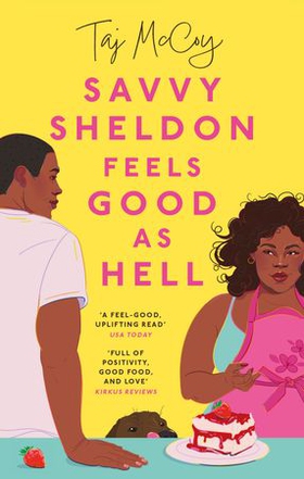Savvy Sheldon Feels Good As Hell - A 'heartfelt, hopeful and humorous' (Booklist), utterly unputdownable rom-com (ebok) av Taj McCoy