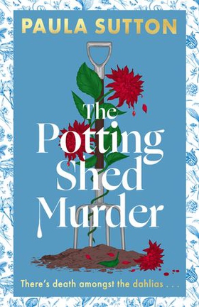 The Potting Shed Murder - A totally unputdownable cosy murder mystery (ebok) av Ukjent