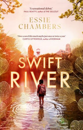 Swift River - 'I loved everything about it' Curtis Sittenfeld (ebok) av Essie Chambers