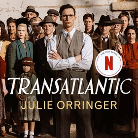 Transatlantic - Based on a true story, utterly gripping and heartbreaking World War 2 historical fiction (lydbok) av Julie Orringer