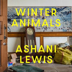 Winter Animals - 'Remarkable - think THE SECRET HISTORY written by Raven Leilani' Jenny Mustard (lydbok) av Ashani Lewis