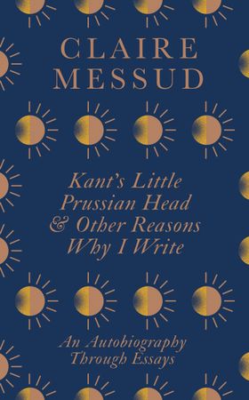 Kant's Little Prussian Head and Other Reasons Why I Write