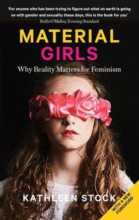 Material Girls - Why Reality Matters for Feminism (ebok) av Kathleen Stock