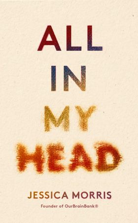 All in My Head - A memoir of life, love and patient power (ebok) av Jessica Morris