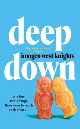 Deep Down - the 'intimate, emotional and witty' 2023 debut you don't want to miss (ebok) av Imogen West-Knights