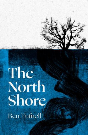 The North Shore - 'An enticing, wrack-like tangle of myth, mystery and the power of the sea and its stories' Kiran Millwood Hargrave (ebok) av Ukjent