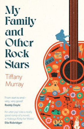 My Family and Other Rock Stars - ‘An insane amount of fun' Andrew Miller (ebok) av Tiffany Murray