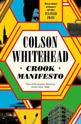 Crook Manifesto - 'Fast, fun, ribald' Sunday Times (ebok) av Colson Whitehead