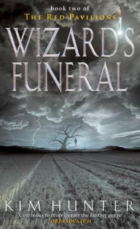 Wizard's Funeral - The Red Pavilions: Book Two (ebok) av Kim Hunter