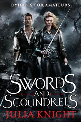 Swords and Scoundrels - The Duellists: Book One (ebok) av Julia Knight