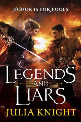 Legends and Liars - The Duellists: Book Two (ebok) av Julia Knight