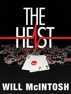 The Heist (ebok) av Will McIntosh