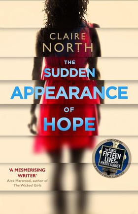 The Sudden Appearance of Hope - WINNER OF THE WORLD FANTASY AWARD (ebok) av Claire North