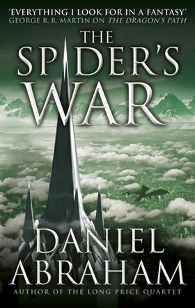 The Spider's War - Book Five of the Dagger and the Coin (ebok) av Daniel Abraham