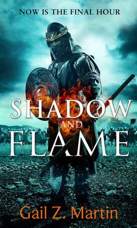 Shadow and Flame - Book 4 of the Ascendant Kingdoms Saga (ebok) av Gail Z. Martin