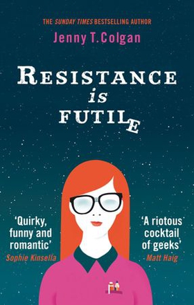 Resistance Is Futile (ebok) av Jenny T. Colgan