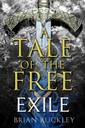 A Tale of the Free: Exile (ebok) av Brian Ruckley